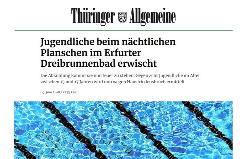 Presse: Jugendliche beim nächtlichen Planschen im Erfurter Dreienbrunnenbad erwischt, Bild: TA: 9.6.2018; Text: Red. Symbolfoto: Ralf Hirschberger